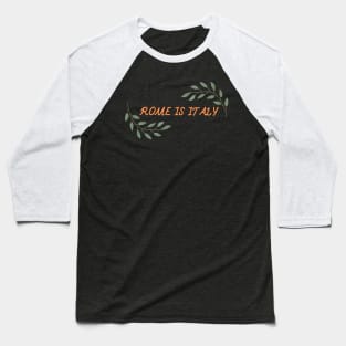 This is a simple picture showing the name of the city and country. Wrapped in green branches. Baseball T-Shirt